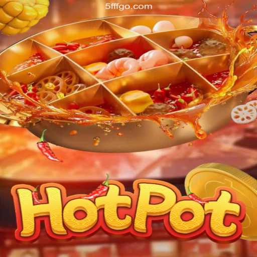 Exploring Hotpot: A Thrilling Game Experience with 5fff com